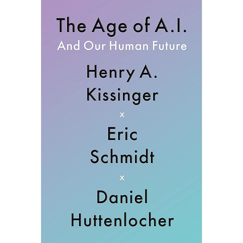 THE AGE OF AI AND OUR HUMAN FUTURE