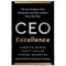 CEO EXCELLENCE: THE SIX MINDSETS THAT DISTINGUISH THE BEST LEADERS FROM THE REST