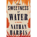 THE SWEETNESS OF WATER : AN OPRAH’S BOOK CLUB PICK