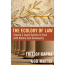 THE ECOLOGY OF LAW: TOWARD A LEGAL SYSTEM IN TUNE WITH NATURE AND COMMUNITY
