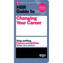 HBR GUIDE TO CHANGING YOUR CAREER