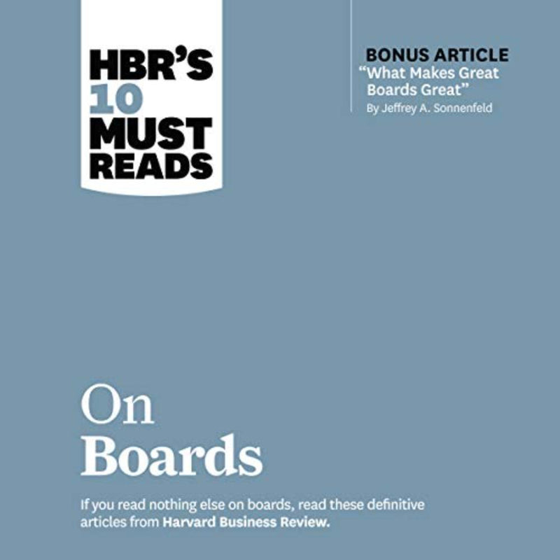 HBRS 10 MUST READS ON BOARDS WITH BONUS ARTICLE WHAT MAKES GREAT BOARDS GREATÂ