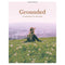 GROUNDED: SLOW, GROW, MAKE, DO: A COMPANION FOR SLOW LIVING