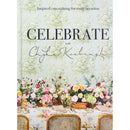 CELEBRATE WITH CHYKA KEEBAUGH: INSPIRED ENTERTAINING FOR EVERY OCCASION