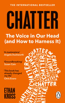 CHATTER: The Voice in Our Head, Why It Matters, and How to Harness It