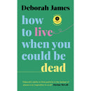 HOW TO LIVE WHEN YOU COULD BE DEAD
