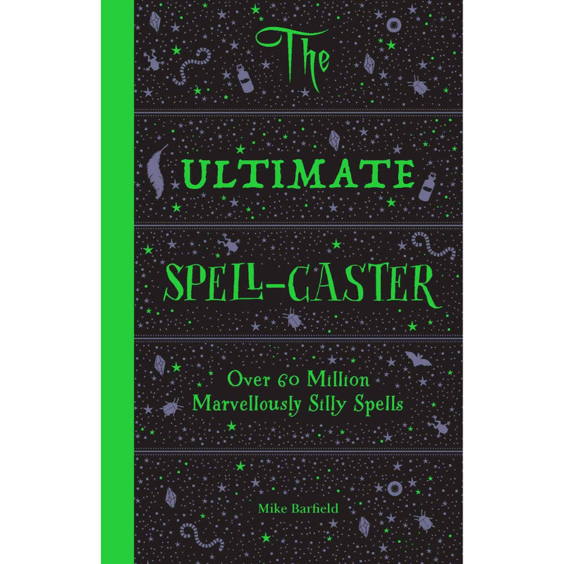 THE ULTIMATE SPELL-CASTER: OVER 60 MILLION MARVELLOUSLY SILLY SPELLS