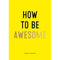 HOW TO BE AWESOME - Odyssey Online Store
