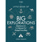 THE LITTLE BOOK OF BIG EXPLORATIONS: ADVENTURES INTO THE UNKNOWN THAT CHANGED EVERYTHING