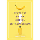 HOW TO THINK LIKE AN ENTREPRENEUR