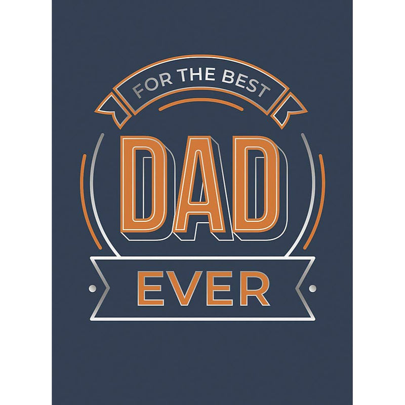 BEST DAD EVER: THE PERFECT GIFT FOR YOUR INCREDIBLE DAD - Odyssey Online Store