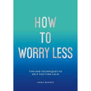 HOW TO WORRY LESS: TIPS AND TECHNIQUES TO HELP YOU FIND CALM - Odyssey Online Store