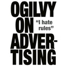 OGILVY ON ADVERTISING I HATE RULES - Odyssey Online Store