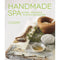 HANDMADE SPA: NATURAL TREATMENTS TO REVIVE AND RESTORE