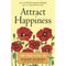 ATTRACT HAPPINESS : TAKE CHARGE OF YOUR LIFE