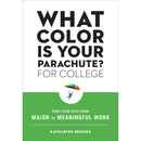 WHAT COLOR IS YOUR PARACHUTE? FOR COLLEGE: PAVE YOUR PATH FROM MAJOR TO MEANINGFUL WORK