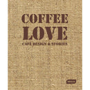 COFFEE LOVE CAFE DESIGN AND STORIES