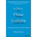 THE ART OF CHANGE LEADERSHIP: DRIVING TRANSFORMATION IN A FAST-PACED WORLD