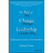 THE ART OF CHANGE LEADERSHIP: DRIVING TRANSFORMATION IN A FAST-PACED WORLD