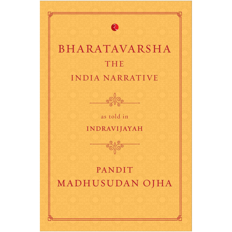 BHARATAVARSHA THE INDIAN NARRATIVE AS TOLD IN INDRAVIJAYAH