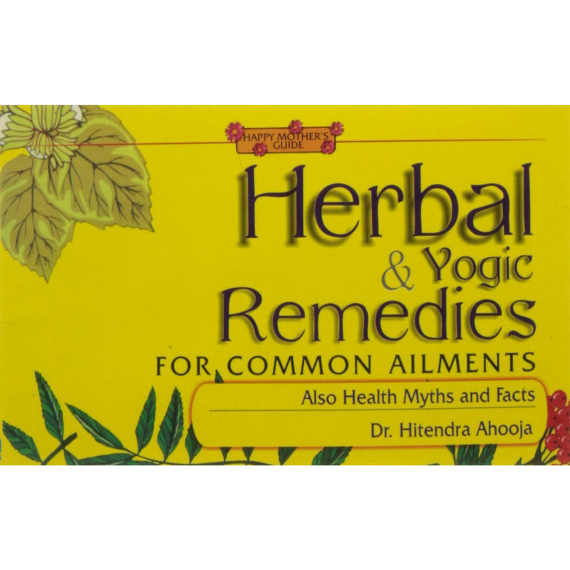 HERBAL AND YOGIC REMEDIES FOR COMMON AILMENTS