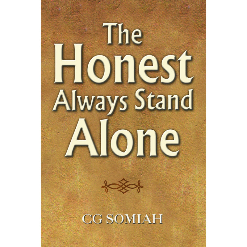 THE HONEST ALWAYS STAND ALONE