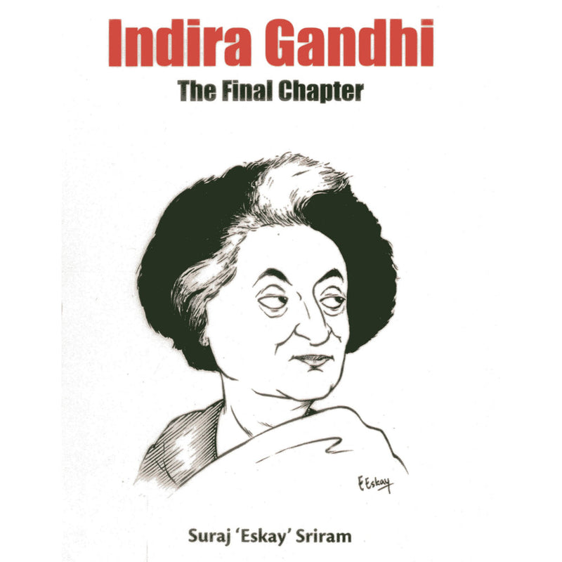 INDIRA GANDHI: THE FINAL CHAPTER