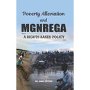 POVERTY ALLEVIATION AND MGNREGA:: A RIGHTS BASED POLICY