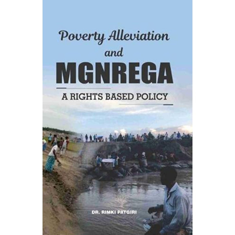POVERTY ALLEVIATION AND MGNREGA:: A RIGHTS BASED POLICY
