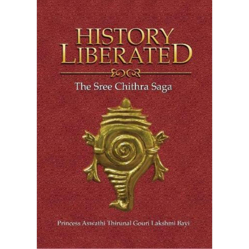 HISTORY LIBERATED THE SREE CHITHRA SAGA