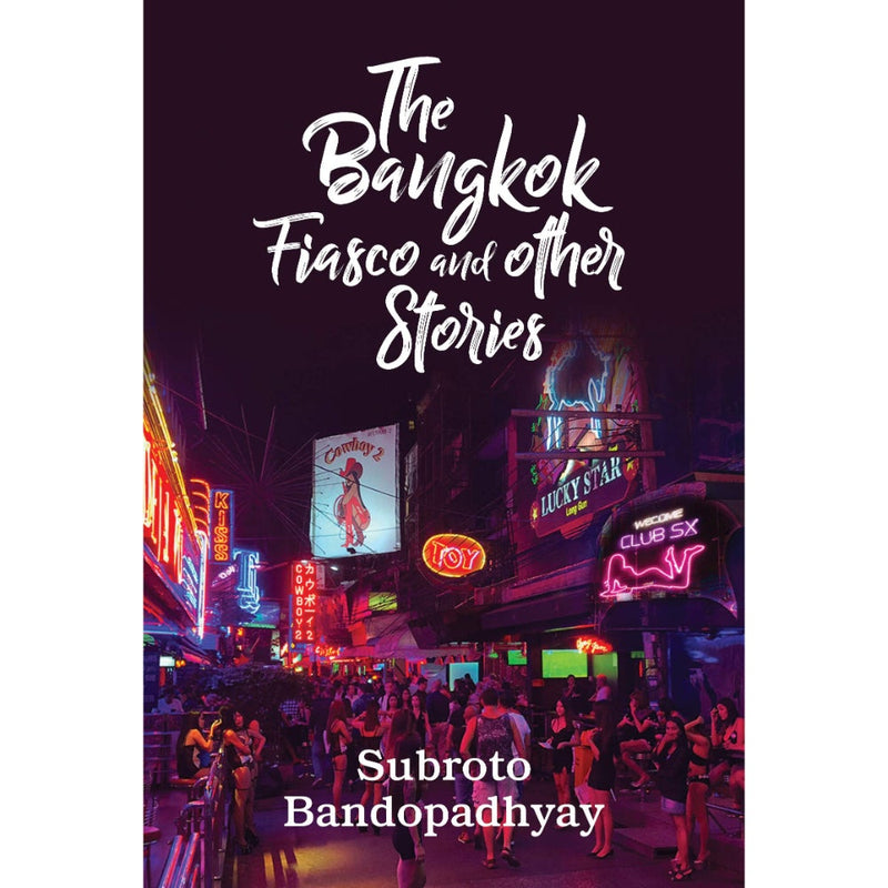 THE BANGKOK FIASCO AND  OTHER STORIES
