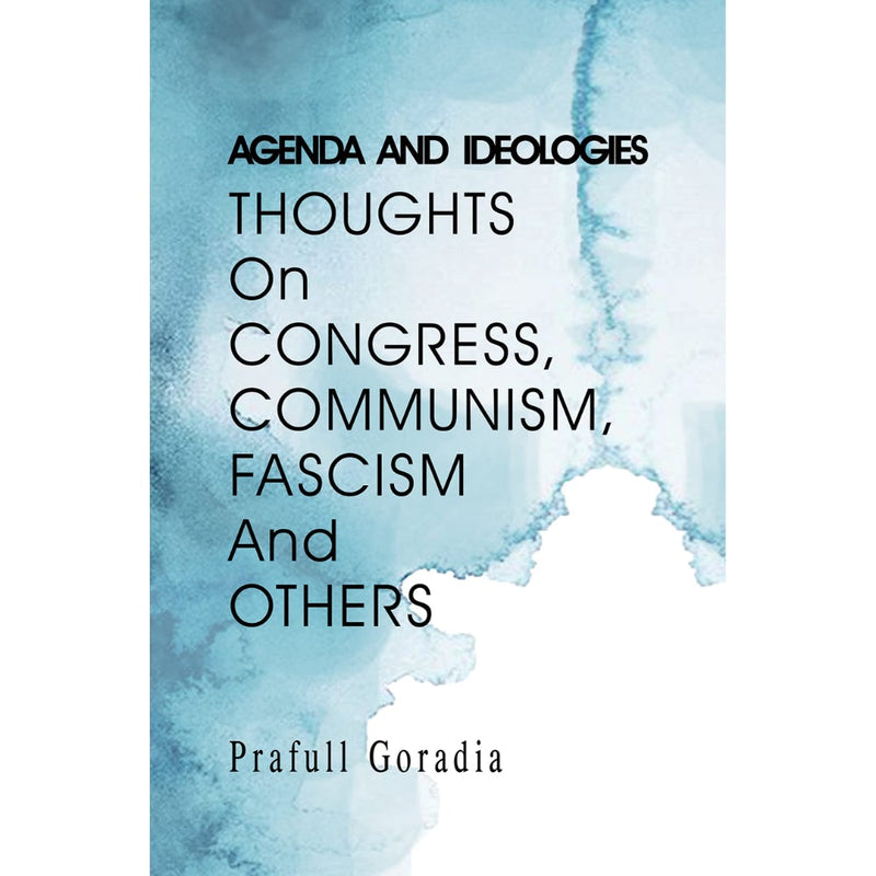 AGENDA AND IDEOLOGIES: THOUGHTS ON CONGRESS, COMMUNISM, FASCISM AND OTHERS