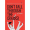 DON’T FALL THROUGHT THE CRACKS