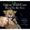 GREAT WILD CATS: BORN TO BE FREE