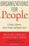 ORGANIZATIONS FOR PEOPLE: Caring Cultures, Basic Needs, and Better Lives