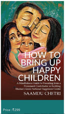 HOW TO BRING UP HAPPY CHILDREN