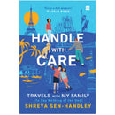 HANDLE WITH CARE: TRAVELS WITH MY FAMILY (TO SAY NOTHING OF THE DOG)