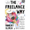 THE FREELANCE WAY: BEST BUSINESS PRACTICES, TOOLS AND STRATEGIES FOR FREELANCERS