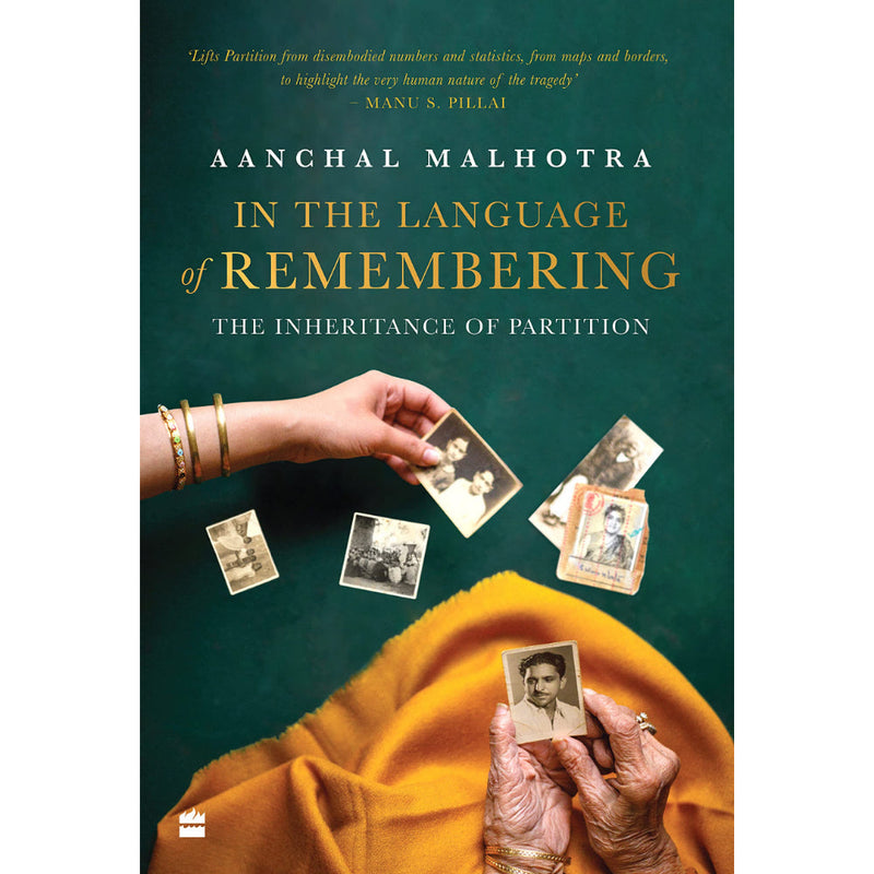 IN THE LANGUAGE OF REMEMBERING: GENERATIONAL MEMORIES OF THE PARTITION