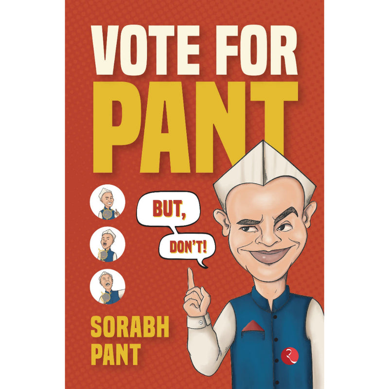 VOTE FOR PANT BUT, DON’T
