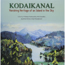 KODAIKANAL: VANISHING HERITAGE OF AN ISLAND IN THE SKY - Odyssey Online Store