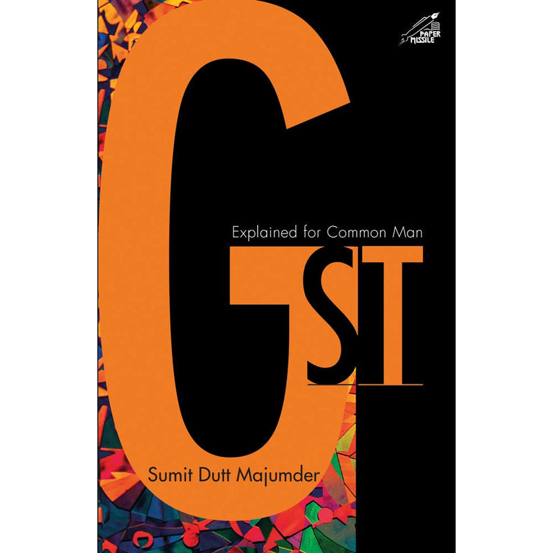 GST: EXPLAINED FOR COMMON MAN