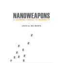 NANOWEAPONS A GROWING THREAT TO HUMANITY