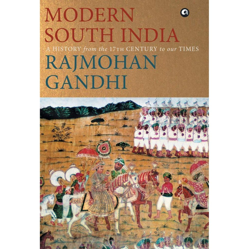 MODERN SOUTH INDIA: A History from the 17th Century to our Times