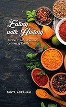 EATING WITH HISTORY: Ancient Trade-Influenced Cuisines of Kerala