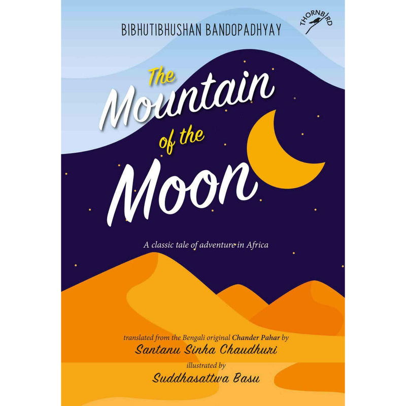 THE MOUNTAIN OF THE MOON: A CLASSIC TALE OF ADVENTURE IN AFRICA