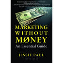 MARKETING WITHOUT MONEY : AN ESSENTIAL GUIDE