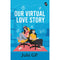 OUR VIRTUAL LOVE STORY