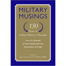 MILITARY MUSINGS
150 YEARS OF INDIAN MILITARY THOUGHT FROM THE
JOURNAL OF THE UNITED SERVICE INSTITU - Odyssey Online Store