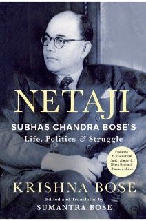 NETAJI : SUBHAS CHANDRA BOSES LIFE, POLITICS AND STRUGGLE